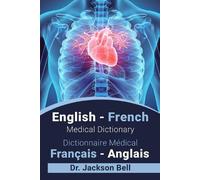 Jackson Bell English - French Medical Dictionary Dictionnaire Médica (Tascabile)