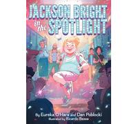 Jackson Bright in the Spotlight: A Novel