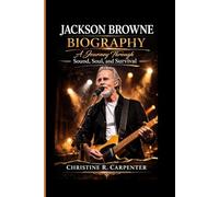 JACKSON BROWNE BIOGRAPHY: A Journey Through Sound, Soul, and Survival