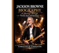 JACKSON BROWNE BIOGRAPHY: A Journey Through Sound, Soul, and Survival