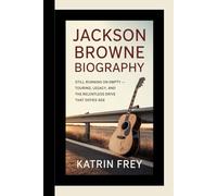 JACKSON BROWNE BIOGRAPHY: STILL RUNNING ON EMPTY - TOURING, LEGACY, AND THE RELENTLESS DRIVE THAT DEFIES AGE