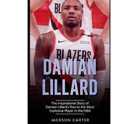 Jackson Carter Damian Lillard (Tascabile) Nba's Most Explosive Players