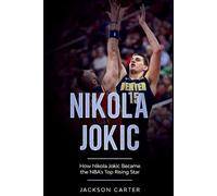 Jackson Carter Nikola Jokic (Tascabile) Nba's Most Explosive Players