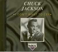 Jackson, Chuck - I Don't Want To Cry