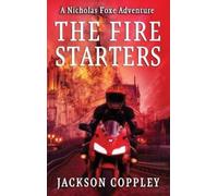 Jackson Coppley The Fire Starters (Copertina rigida)
