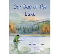 Jackson D Cooper Our Day at the Lake (Copertina rigida)