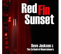 Jackson,Dave & the Cathedral Mountaineers - Red Fin Sunset
