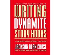 Jackson Dean Chase Writing Dynamite Story Hooks (Tascabile)