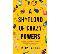 Jackson Ford A Shtload of Crazy Powers (Tascabile) Frost Files