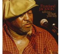 Jackson, Fruteland - Tell Me What You Say