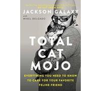 Jackson Galaxy Mikel Delgado Total Cat Mojo (Tascabile)