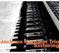 Jackson Harrison Trio Sintering (CD) Album