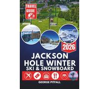 Jackson Hole Winter Ski & Snowboard Travel Guide 2026: Resort & Backcountry Skiing, Ikon Pass, Trail Maps, Rentals, Lodging, Après-Ski, Wildlife, Snowshoeing & Snowmobiling
