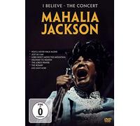 Jackson, Mahalia - I Believe/The Concert