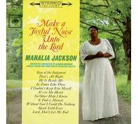 Jackson, Mahalia - Make A Joyful Noise Unto The Lord