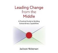 Jackson Nickerson Leading Change from the Middle (Tascabile)