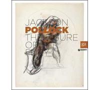 Jackson Pollock. La figura della furia. Catalogo della mostra (Firenze, 16 aprile-27 luglio 2014). Ediz. inglese
