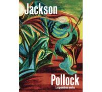 Jackson Pollock: Les premières années (1934-1947)