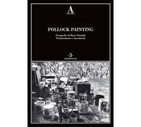 Jackson Pollock, painting. Fotografie di Hans Namuth - ABSCONDITA