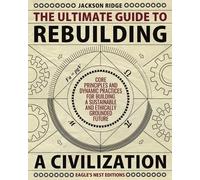Jackson Ridge The Ultimate Guide to Rebuilding a Civilization (Tascabile)