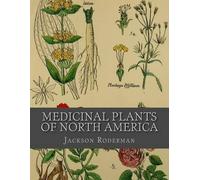 Jackson Roderman Medicinal Plants of North America (Tascabile)