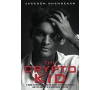Jackson Shembek The Crypto Kid: A Guide to Understanding the Basics (Tascabile)