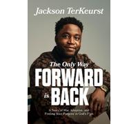 Jackson TerKeurst THE ONLY WAY FORWARD IS BACK (Tascabile)