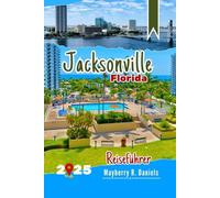 Jacksonville Florida Reiseführer: Top-Aktivitäten mit Karten, kinderfreundlichen Attraktionen, lokalem Essen, Stränden und Budget-Tipps