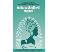 Jacky Bloemraad-De Boer Holistic Childbirth Manual (Tascabile)