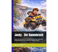 Jacky - Der Dammbruch: Band 2 der Abenteuer des Kinderdieben Jacky. Witz, Spannung und jede Menge Technik versprechen wieder viel Spass