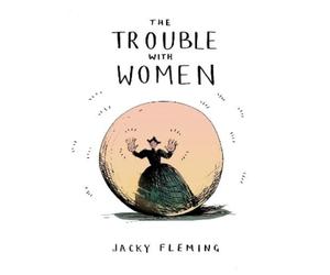 Jacky Fleming The Trouble With Women (Copertina rigida)