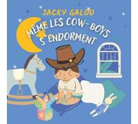 Jacky Galou - Même les cow-boys s'endorment