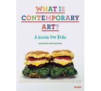 Jacky Klein What Is Contemporary Art? a Guide for Kids (Copertina rigida)