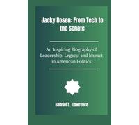 Jacky Rosen: From Tech to the Senate: An Inspiring Biography of Leadership, Legacy, and Impact in American Politics