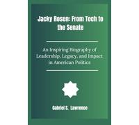 Jacky Rosen: From Tech to the Senate: An Inspiring Biography of Leadership, Legacy, and Impact in American Politics