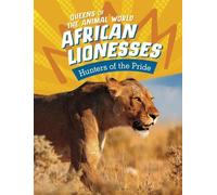 Jaclyn Jaycox African Lionesses (Tascabile) Queens of the Animal World