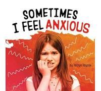 Jaclyn Jaycox Sometimes I Feel Anxious (Copertina rigida) Name Your Emotions