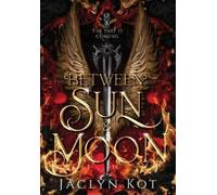 Jaclyn Kot Between Sun and Moon (Copertina rigida)