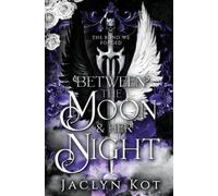 Jaclyn Kot Between the Moon and Her Night (Tascabile) Between Life and Death