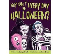 Jaclyn Kruzie Why Can't Every Day Be Halloween? (Tascabile)