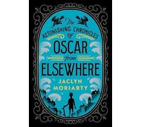 Jaclyn Moriarty Oscar from Elsewhere (Copertina rigida) Kingdoms and Empires