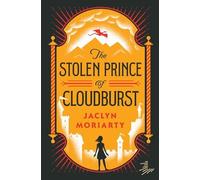 Jaclyn Moriarty The Stolen Prince of Cloudburst (Tascabile) Kingdoms and Empires
