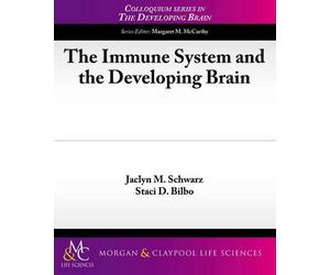 Jaclyn Schwarz Staci D. Bil The Immune System and the Developing Bra (Tascabile)