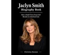 Jaclyn Smith Biography Book: How a Small-Town Texas Girl Became an American Icon