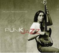 JACO PASTORIUS - Punk Jazz: The Jaco Pastorius Anthology by JACO PASTORIUS (2003-05-03)