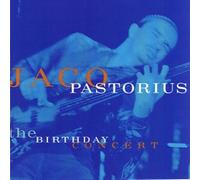 JACO PASTORIUS - The Birthday Concert