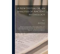 Jacob 1715-1804 A New System, or, an Analysis of Ancient Mythology; (Tascabile)