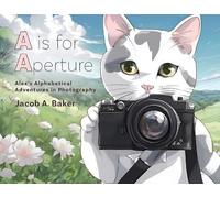 Jacob A Baker A is for Aperture (Tascabile)