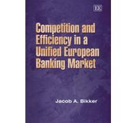 Jacob A. Bikker Competition and Efficiency in a Unified Europ (Copertina rigida)