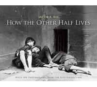 Jacob A. Riis How the Other Half Lives (Tascabile)